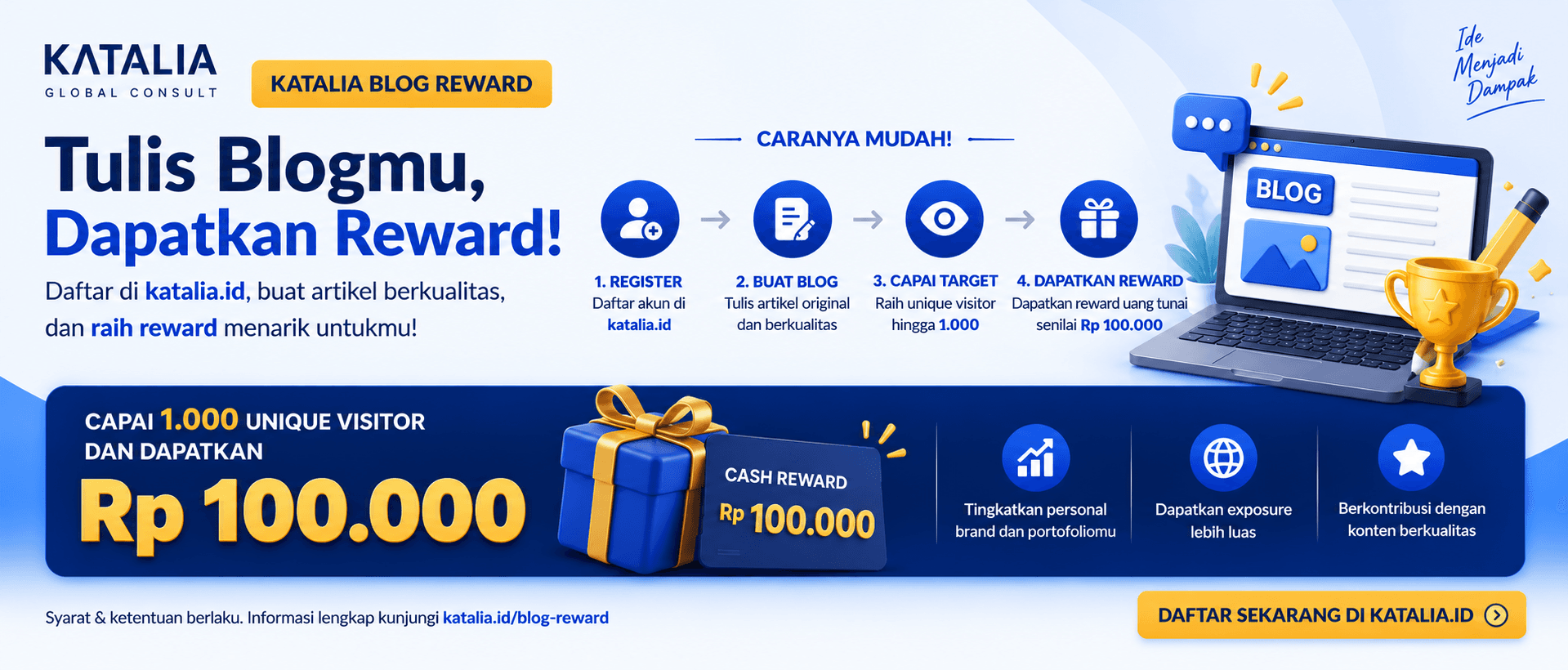 Katalia Blog Reward — Tulis blogmu dan dapatkan reward Rp100.000 dengan mencapai 1.000 unique visitor. Daftar di katalia.id. Syarat dan ketentuan berlaku.